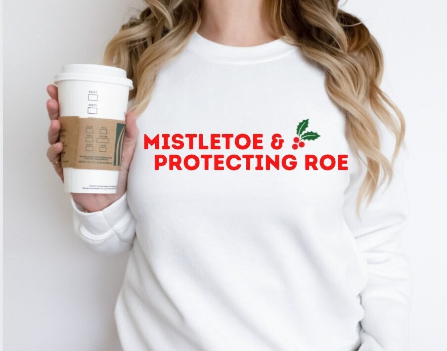Protect Roe Reproductive Rights Feminist Sweater Feminist Sweatshirt Feminist Christmas shirt Equality Shirt Abortion Rights Trendy Clothes