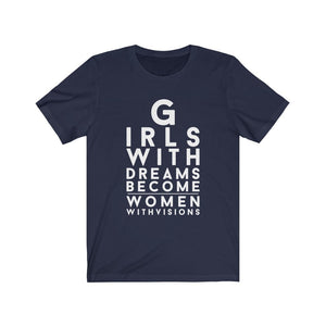 Girls With Dreams Become Women with Vision - Feminist Shirt, Feminism Shirt, Womens Rights Shirt, Equality Shirt, Social Justice Shirt