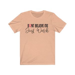 Don't Believe Me Just Watch - Feminism shirt, Feminist Shirt, Women Empowerment shirt, Womens Rights Shirt, protest shirt, equality shirt