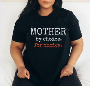 Mother By Choice For Choice Pro Choice Shirt Feminist Shirt Womens Rights Shirt Reproductive Rights Pro Roe v Wade Shirt Protest Shirt