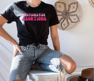 Destigmatize Abortion Reproductive Rights Shirt Feminist Shirt Roe v Wade  Abortion is Healthcare Equality Shirt Womens Rights Shirt Pro Roe