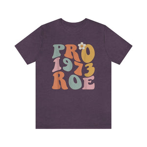 Pro Roe Shirt Boho Retro Shirt Feminist Shirt Women Empowerment Womens Rights Shirt Equality Shirt Reproductive Rights Roe v Wade Shirt
