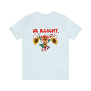 We Dissent My Body My Choice Pro Choice Shirt Roe vs Wade Reproductive Rights Shirt Feminist Shirt Protest Shirt RBG Shirt