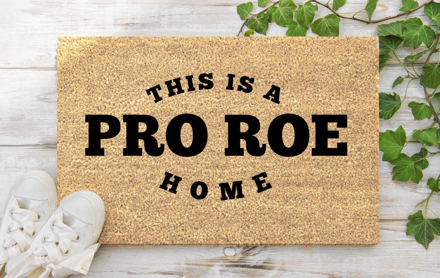 This is a Pro Roe Home Doormat Feminist Gift Roe V Wade doormat Womans Rights Home Decor Outdoor doormats Pro Choice welcome mat doormat