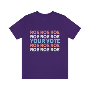 Roe Roe Roe Your Vote Shirt Political Shirt Democrat Shirt Roe v Wade Womens Rights Feminist Shirt Reproductive Rights Protest Shirt
