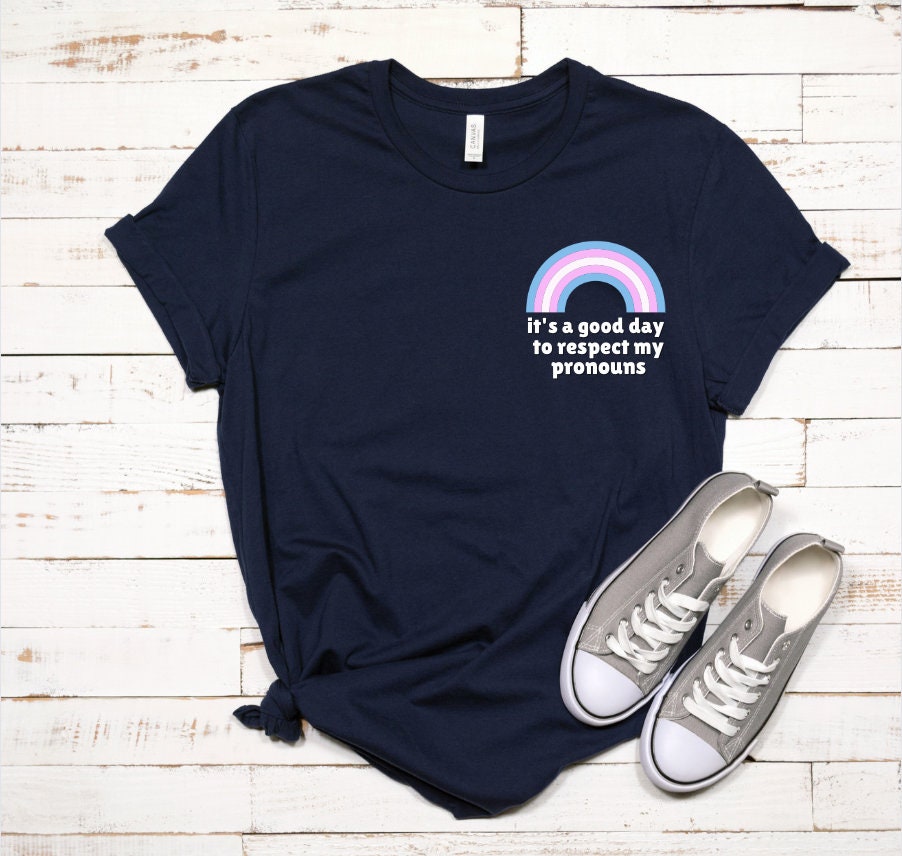 Trans Rights Shirt Ask My Pronouns Its A Good Day To Respect My Pronouns LGBT Shirt Equality Shirt Pronoun Shirt Gay Rights Shirt
