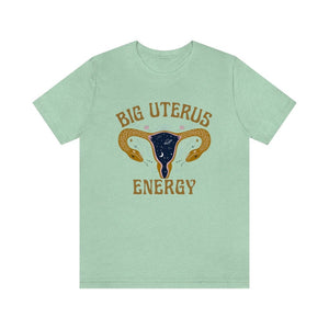 Big Uterus Energy Feminist Shirt Dont Tread on Me My Body My Choice Womens Rights Protest Shirt Pro Roe v Wade Shirt Big Dick Energy GRL PWR