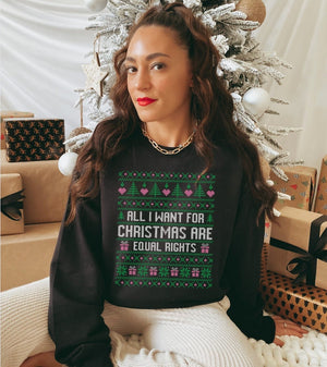 All I Want For Christmas are Equal Rights Shirt Feminist Christmas Sweater Feminist Sweatshirt Reproductive Rights Roe LGBTQ Shirt Equality